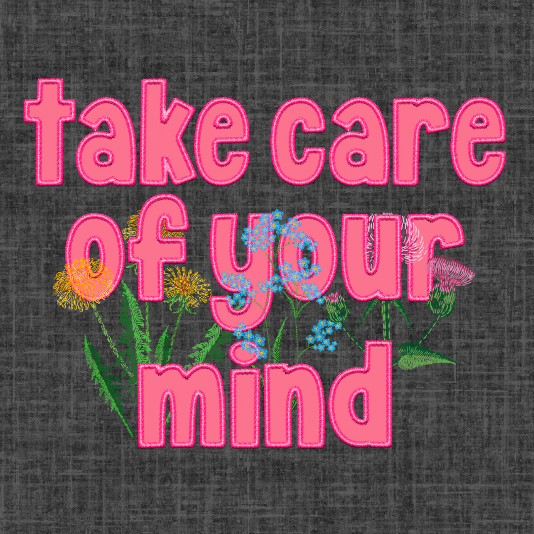 Take Care of Your Mind Sweater or T-shirt