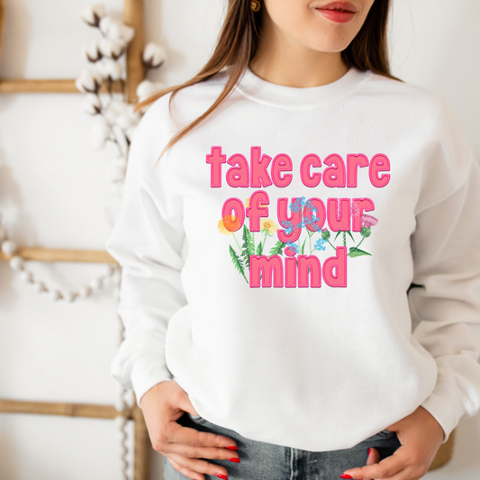 Take Care of Your Mind Sweater or T-shirt