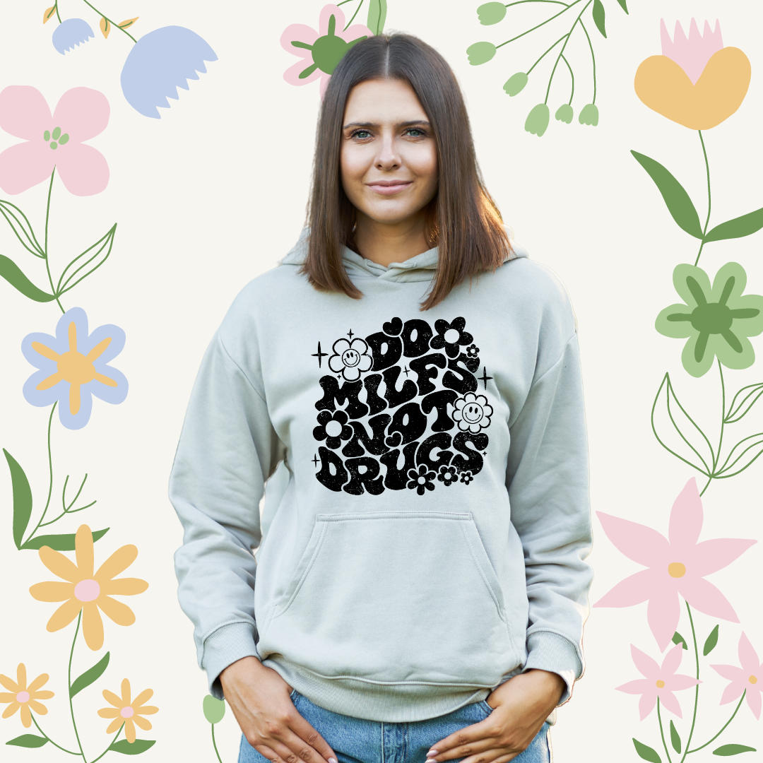 "Do MILFs Not Drugs" T-shirt or Sweater