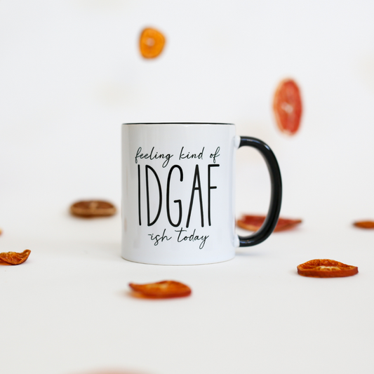 "Feeling Kind of IDGAF-ish Today" Mug