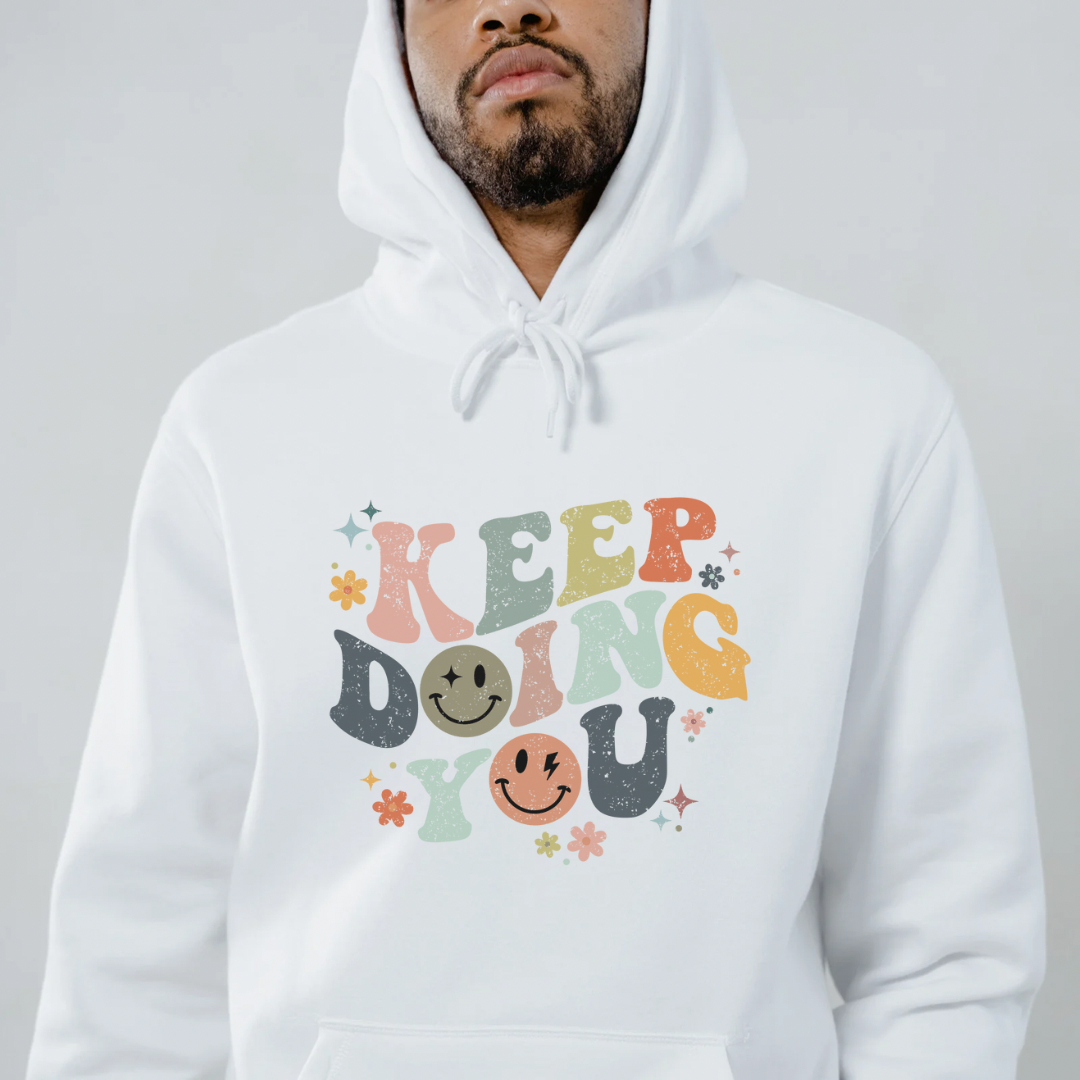 Keep Doing You HOODIE **pre-order**