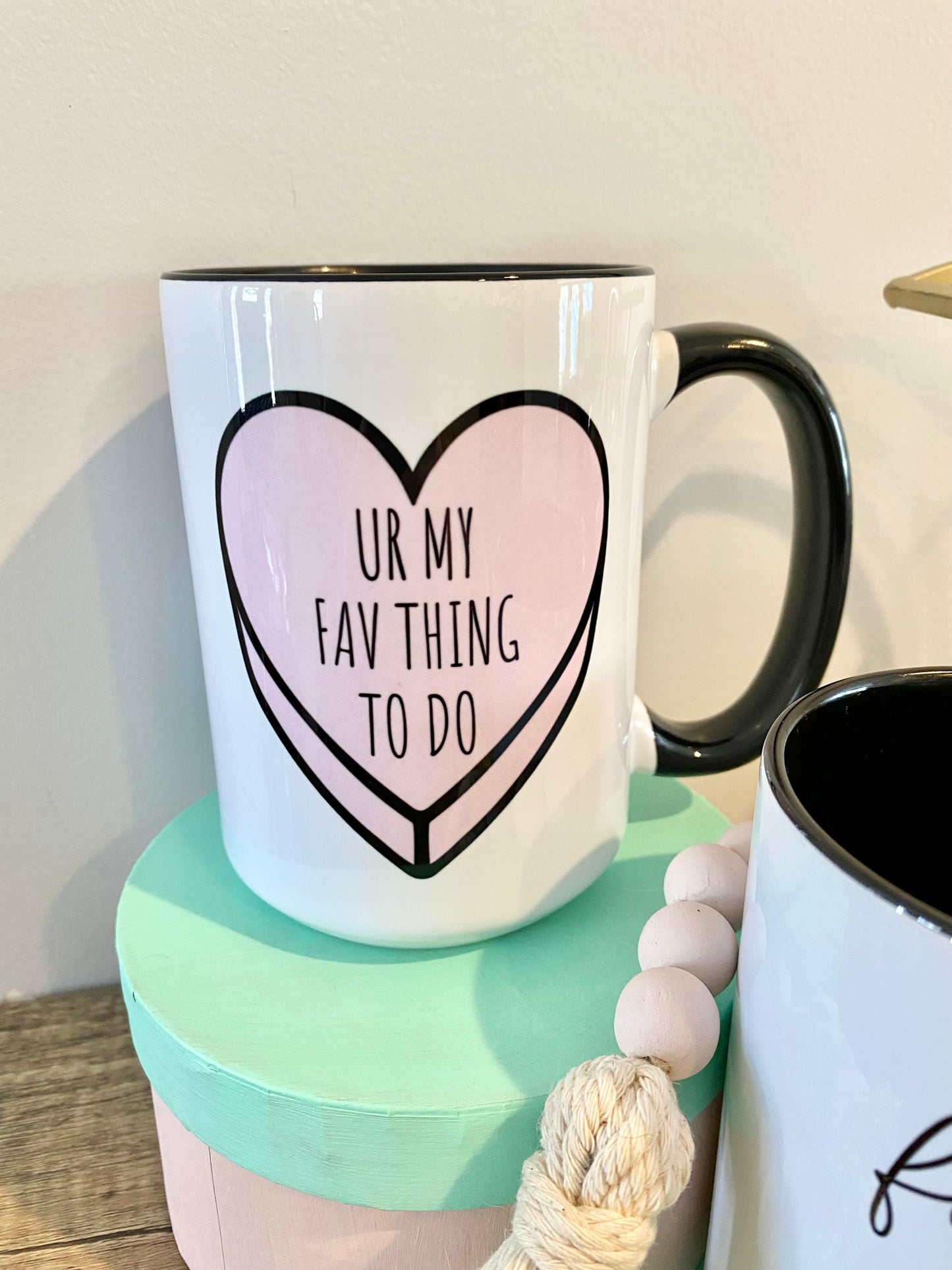 “Ur my fav thing to do” Mug